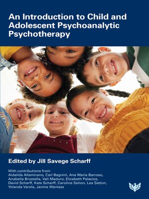 cover image of An Introduction to Child and Adolescent Psychoanalytic Psychotherapy
